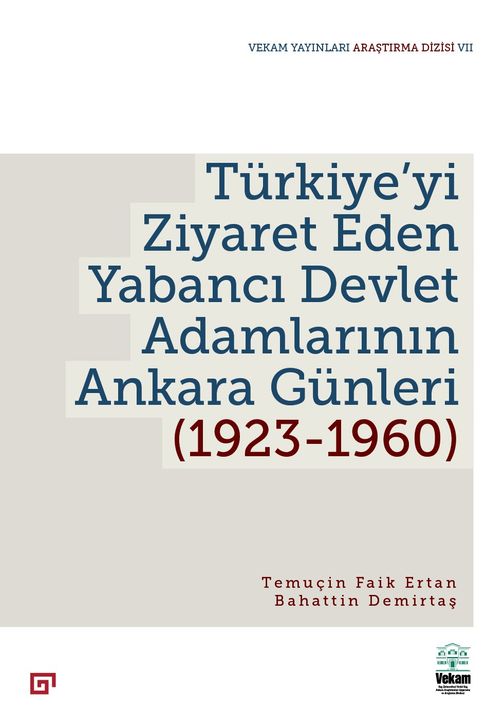 Türkiye'yi Ziyaret Eden Yabancı Devlet Adamlarının Ankara Günleri (1923-1960) 