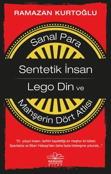 Sanal Para-Sentetik İnsan-Lego Din ve Mahşerin Dört Atlısı