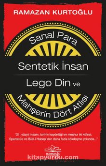 Sanal Para-Sentetik İnsan-Lego Din ve Mahşerin Dört Atlısı - Dr. Ramazan Kurtoğlu