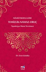Malikî Fıkhına Göre Temizlik-Namaz-Oruç ‘Aşmaviyye Metni Tercümesi