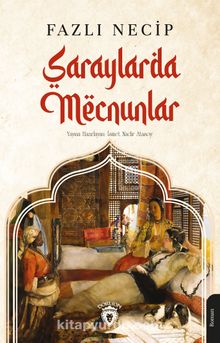 Saraylarda Mecnunlar - Fazlı Necib