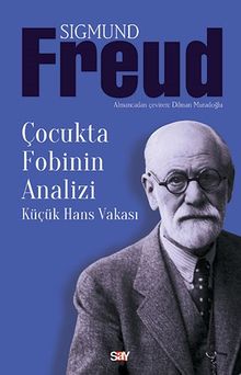 Çocukta Fobinin Analizi & Küçük Hans Vakası