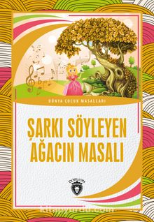 Şarkı Söyleyen Ağacın Masalı - Anonim