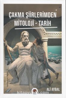 Çakma Şiirlerimden  Mitoloji-Tarih - Ali Aybal