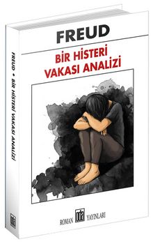 Bir Histeri Vakası Analizi - Sigmund Freud