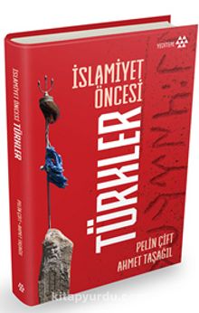 İslamiyet Öncesi Türkler (Ciltli) - Prof. Dr. Ahmet Taşağıl