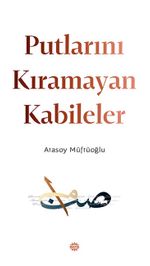 Putlarını Kıramayan Kabileler