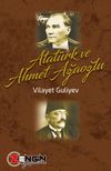 Atat&uuml;rk ve Ahmet Ağaoğlu