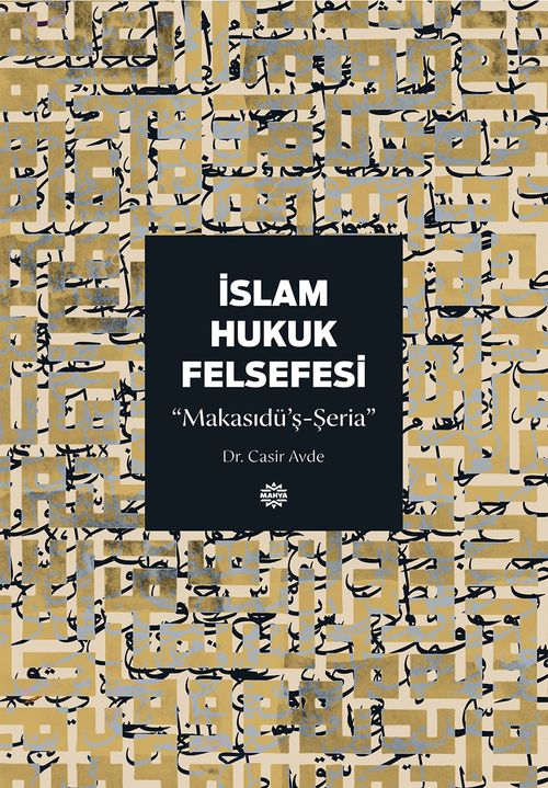 İslam Hukuk Felsefesi & Makasıdü'ş-Şeria