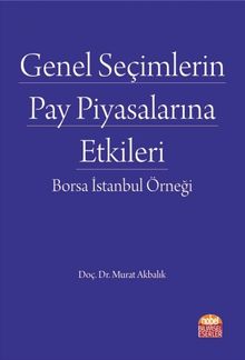 Genel Seçimlerin Pay Piyasalarına Etkileri & Borsa İstanbul Örneği