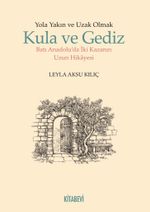 Yola Yakın ve Uzak Olmak & Kula ve Gediz Batı Anadolu'da İki Kazanın Uzun Hikayesi