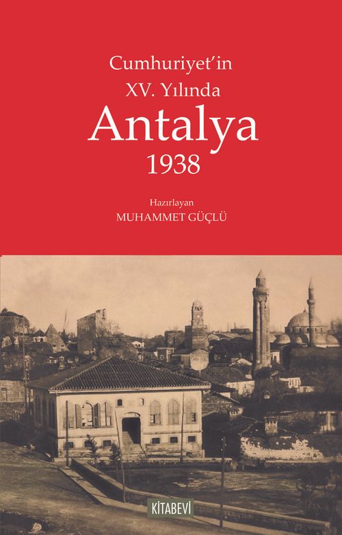 Cumhuriyet'in XV. Yılında Antalya 1938