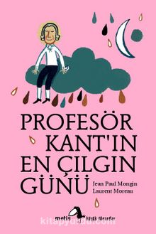 Profesör Kant'ın En Çılgın Günü - Jean Paul Mongin