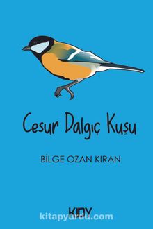 Cesur Dalgıç Kuşu - Bilge Ozan Kıran