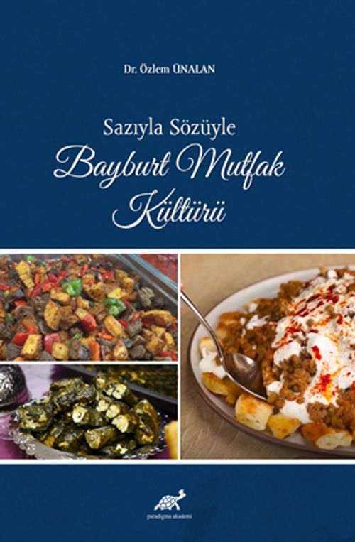 Sazıyla Sözüyle Bayburt Mutfak Kültürü