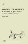 Modernite Karşısında Bosna ve Boşnaklar & Geç Osmanlı ve Habsburg Dönemleri