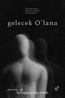 Gelecek O’lana - Gökhan Zincir