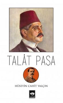 Talat Paşa - Hüseyin Cahit Yalçın