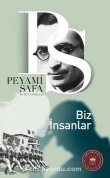 Biz İnsanlar - Peyami Safa