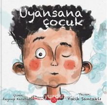 Uyansana Çocuk - Fatih Sancaklı