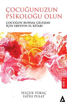 Çocuğunuzun Psikoloğu Olun - Fatih Pulat
