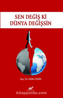 Sen Değiş Ki Dünya Değişsin - Doç. Dr. Zeliha Tekin