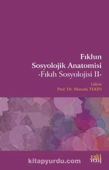 Fıkhın Sosyolojik Anatomisi - Mustafa Tekin