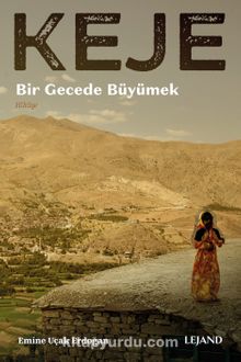 Keje & Bir Gecede Büyümek - Emine Uçak Erdoğan