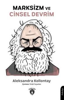 Marksizm ve Cinsel Devrim - Aleksandra Kollontay
