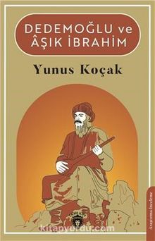 Dedemoğlu ve Aşık İbrahim - Yunus Koçak