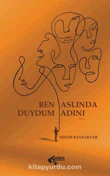 Ben Aslında Duydum Adını - Sinem Bayraktar