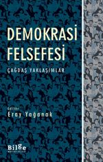 Demokrasi Felsefesi & Çağdaş Yaklaşımlar