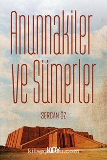 Anunnakiler ve Sümerler - Sercan Öz