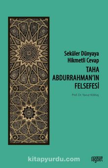 Seküler Dünyaya Hikmetli Cevap; Taha Abdurrahman’ın Felsefesi - Yavuz Köktaş