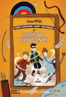 Haritada Kaybolan Ok; Sihirli Bastonun Tuhaf - Yunus Meşe