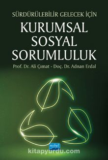 Sürdürülebilir Gelecek İçin Kurumsal Sosyal Sorumluluk - Dr. Ali Çımat
