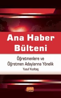 Ana Haber Bülteni & Öğretmenlere ve Öğretmen Adaylarına Yönelik