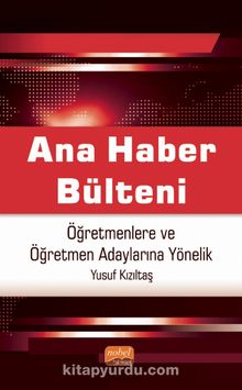 Ana Haber Bülteni & Öğretmenlere ve Öğretmen Adaylarına Yönelik - Yusuf Kızıltaş