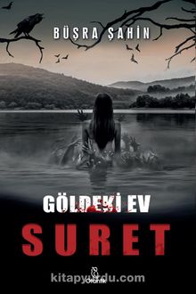 Suret & Göldeki Ev - Büşra Şahin