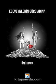 Ebeveynlerin Gücü Adına - Ümit Baca