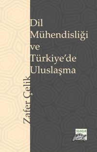 Dil Mühendisliği ve Türkiye'de Uluslaşma 