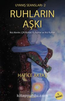 Ruhların Aşkı / Uyanış Seanları: 2 - Hatice Aktaş