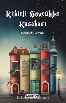 Kibirli Sözcükler Kasabası - Mehmet Solmaz