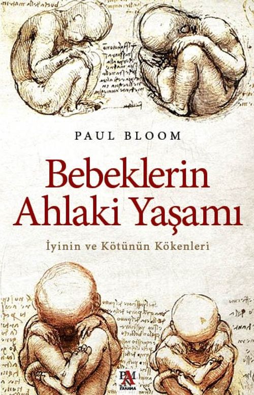 Bebeklerin Ahlaki Yaşamı & İyinin ve Kötünün Kökenleri