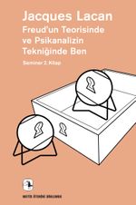 Freud'un Teorisinde ve Psikanalizin Tekniğinde Ben / Seminer 2. Kitap 1954-1955
