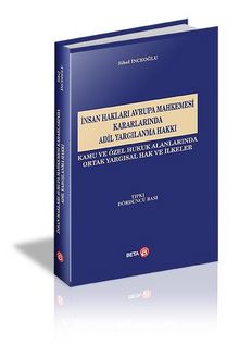 İnsan Hakları Avrupa Mahkemesi Kararlarında Adil Yargılama Hakkı - Prof. Dr. Sibel İnceoğlu