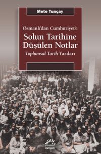 Solun Tarihine Düşülen Notlar & Osmanlı'dan Cumhuriyet'e - Toplumsal Tarih Yazıları