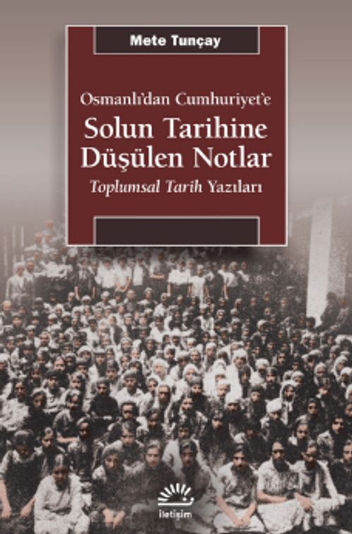 Solun Tarihine Düşülen Notlar & Osmanlı'dan Cumhuriyet'e - Toplumsal Tarih Yazıları
