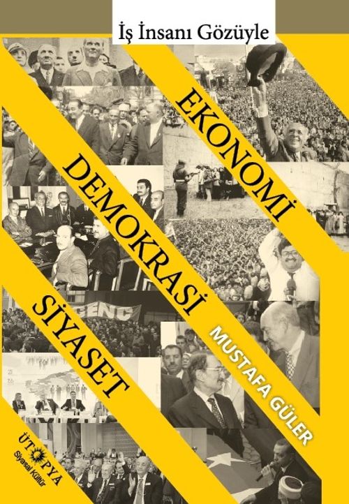 İş İnsanı Gözüyle Ekonomi - Demokrasi - Siyaset İlişkisi
