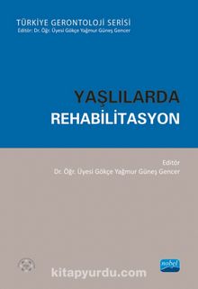 Yaşlılarda Rehabilitasyon - Dr. Öğr. Üyesi Gökçe Yağmur Güneş Gencer